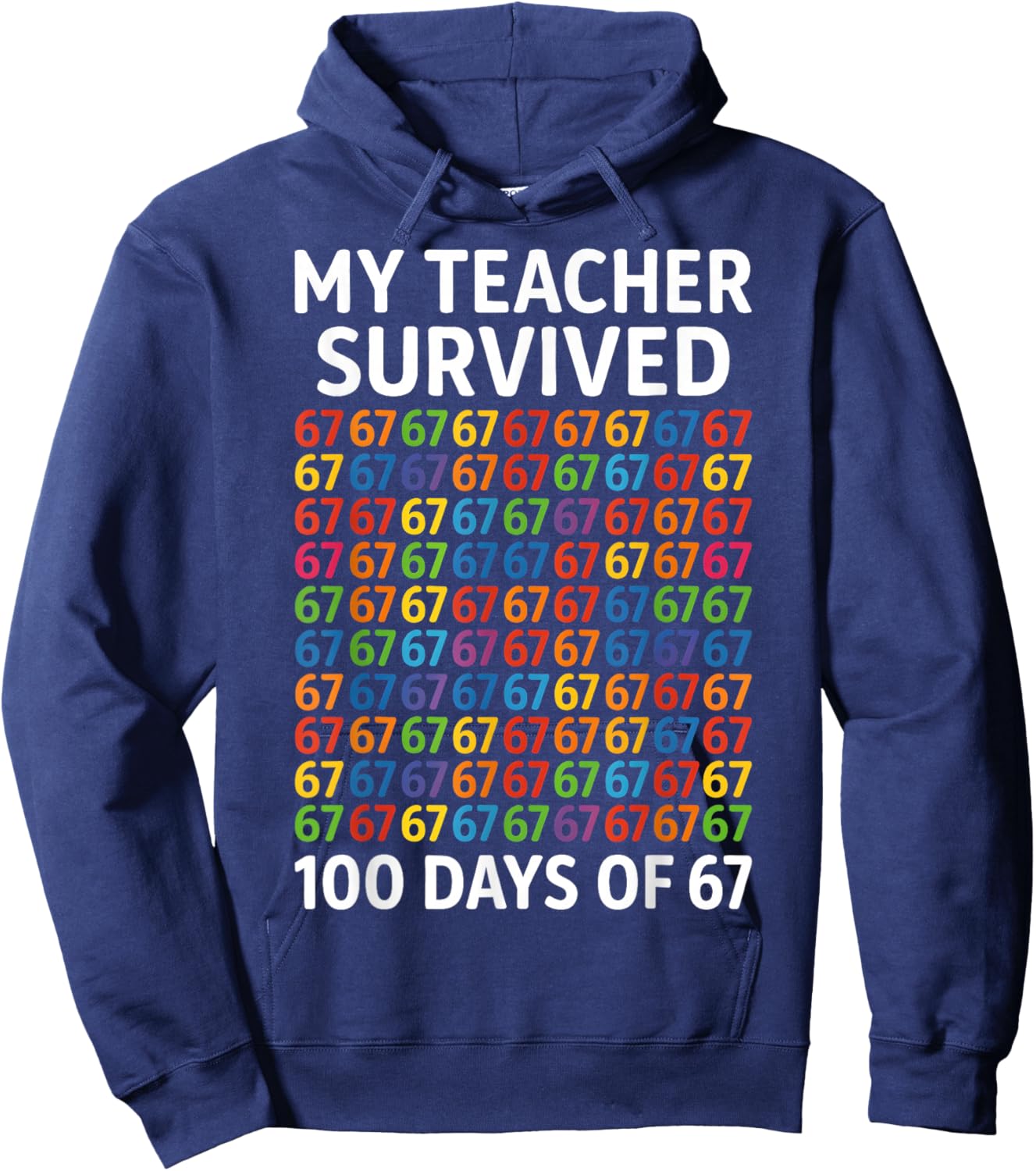 My Teacher Survived 100 Days of 67 100th Day of School Kids Hoodie - Hoodie | Navy