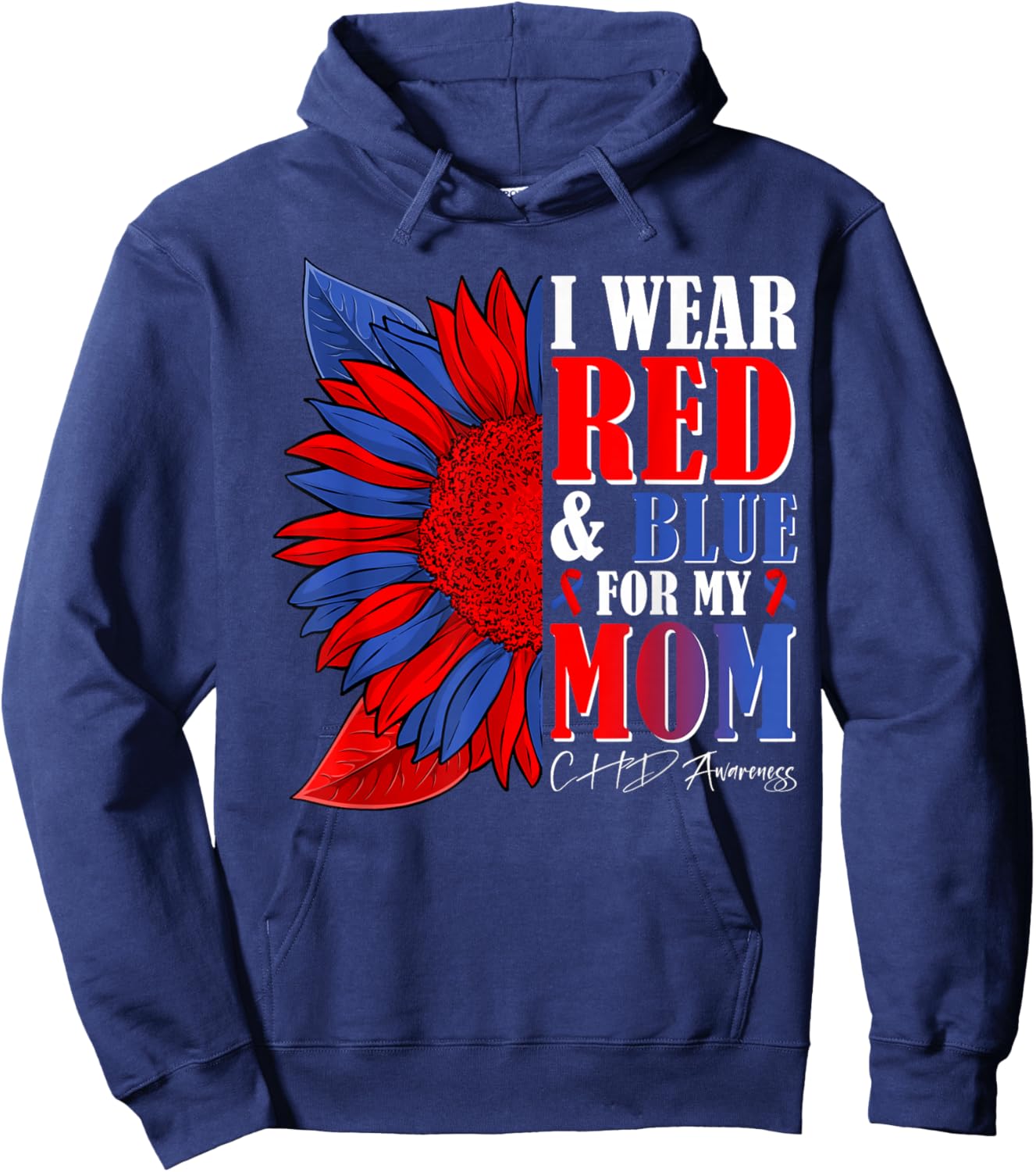 I Wear Red & Blue for My Mom CHD Awareness Month Sunflower Hoodie - Hoodie | Navy
