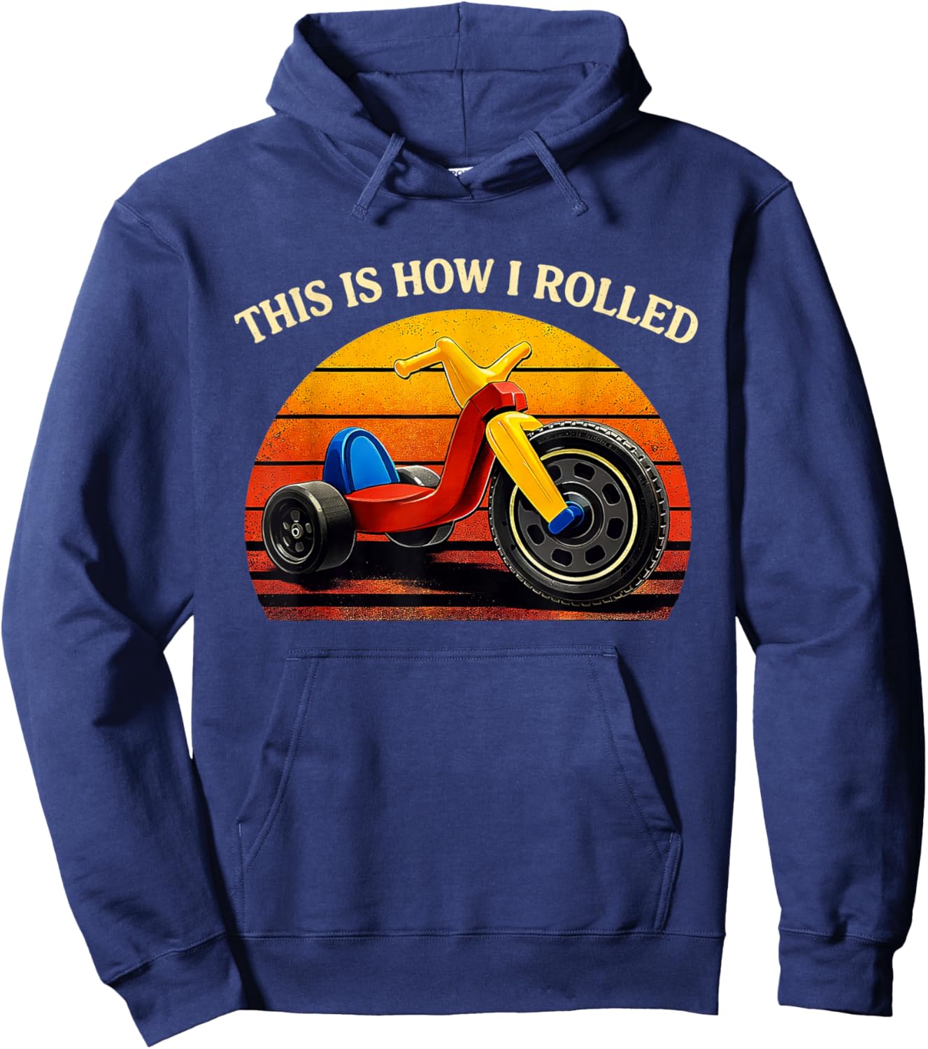 This is How I Rolled Retro Toys Big Wheel Tricycle Nostalgia Hoodie - Hoodie | Navy