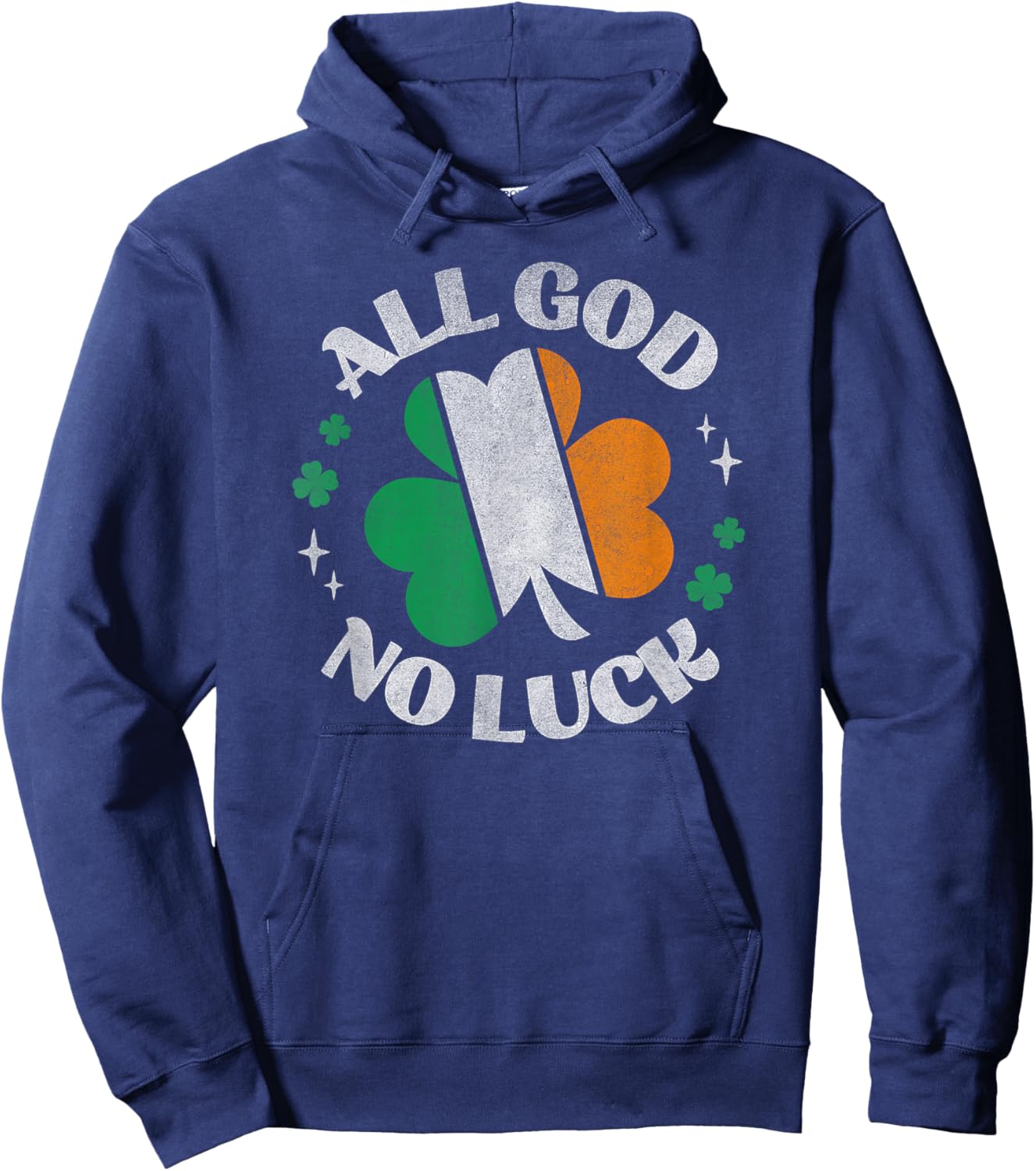 All God No Luck Irish Flag Shamrock Ireland St Patrick's Day Hoodie - Hoodie | Navy