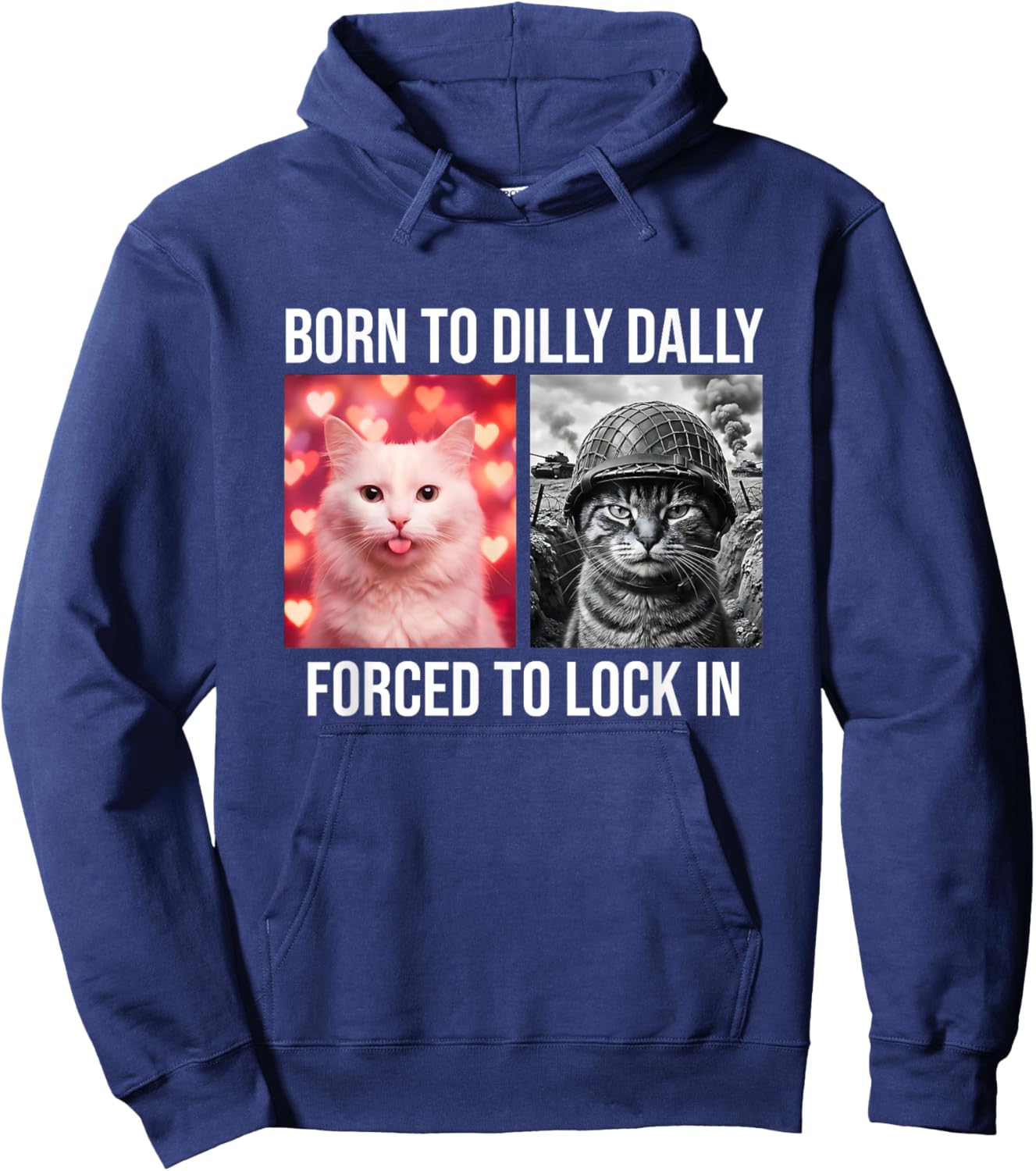 Born to Dilly Dally Forced to Lock in Funny Cat Meme Gen Z Hoodie - Hoodie | Navy