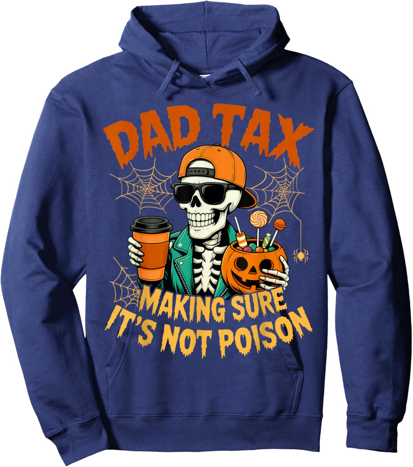 Skeleton Papa, Halloween Dad Tax Making Sure Not Poison Hoodie - Hoodie | Navy