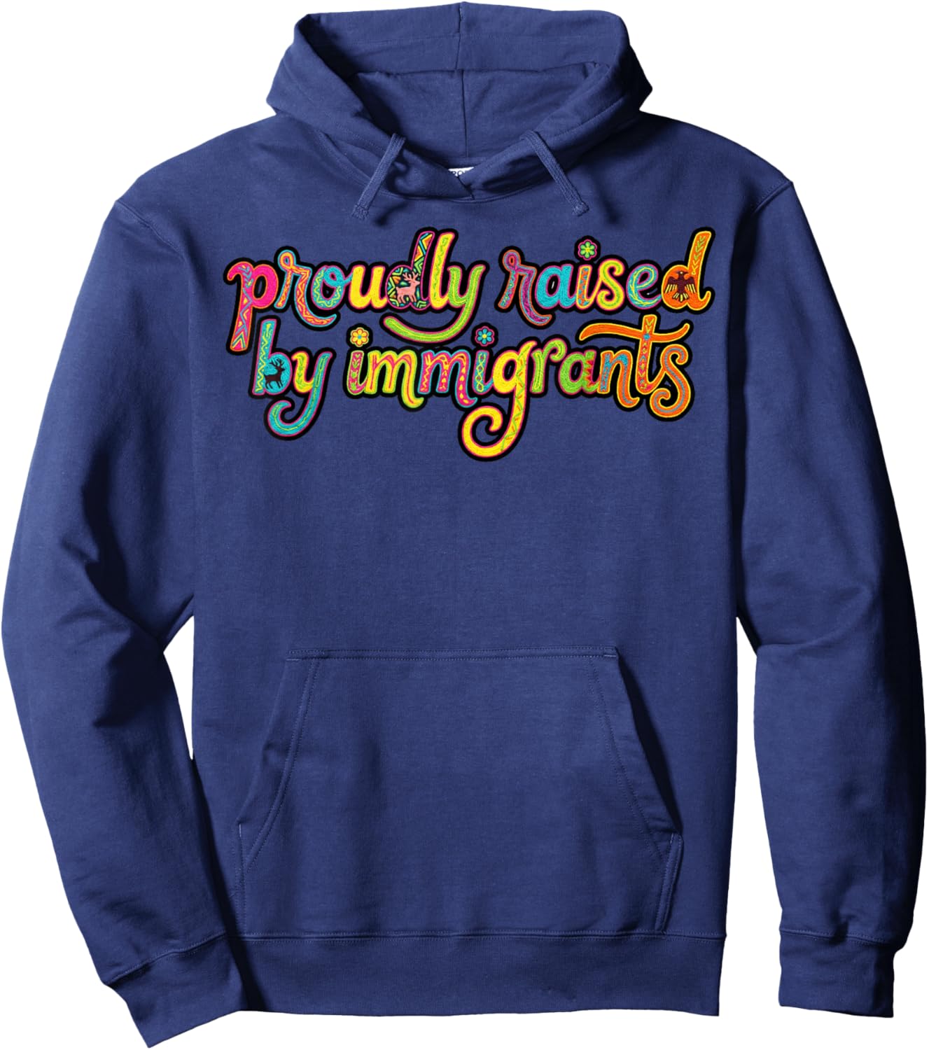 Proudly Raised by Immigrants Proud Immigrant Son Daughter Hoodie - Hoodie | Navy