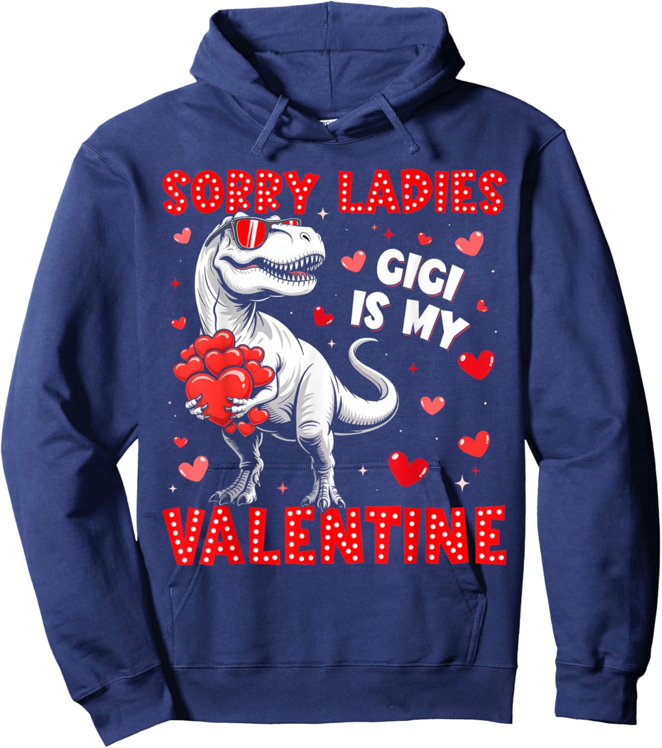 Sorry Ladies Gigi is My Valentine Dinosaur T-rex Boy Men Hoodie - Hoodie | Navy