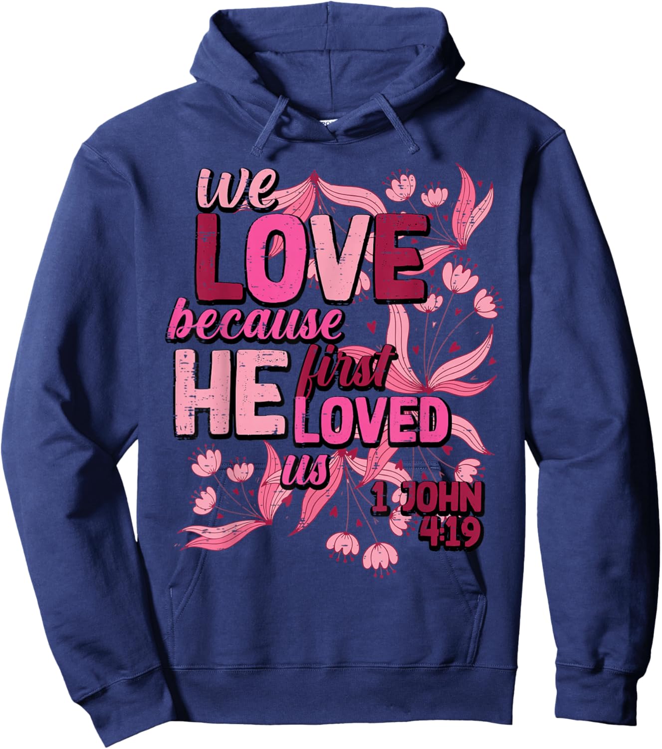 We Love Because He First Loved Us Valentines Day Christian Hoodie - Hoodie | Navy
