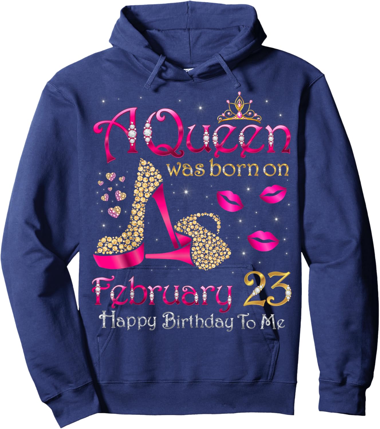 A Queen was Born On February 23 Happy Birthday to Me Hoodie - Hoodie | Navy
