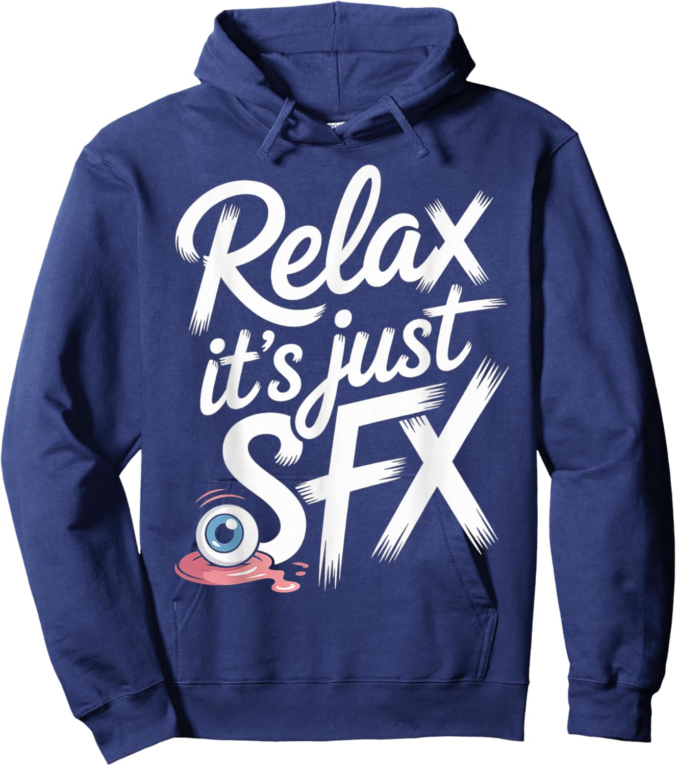 Relax It's Just SFX Makeup Artist Work Movie Film Hoodie - Hoodie | Navy