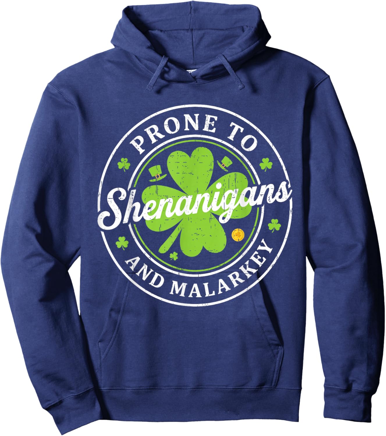 Prone to Shenanigans and Malarkey St Patrick's Day Men Women Hoodie - Hoodie | Navy