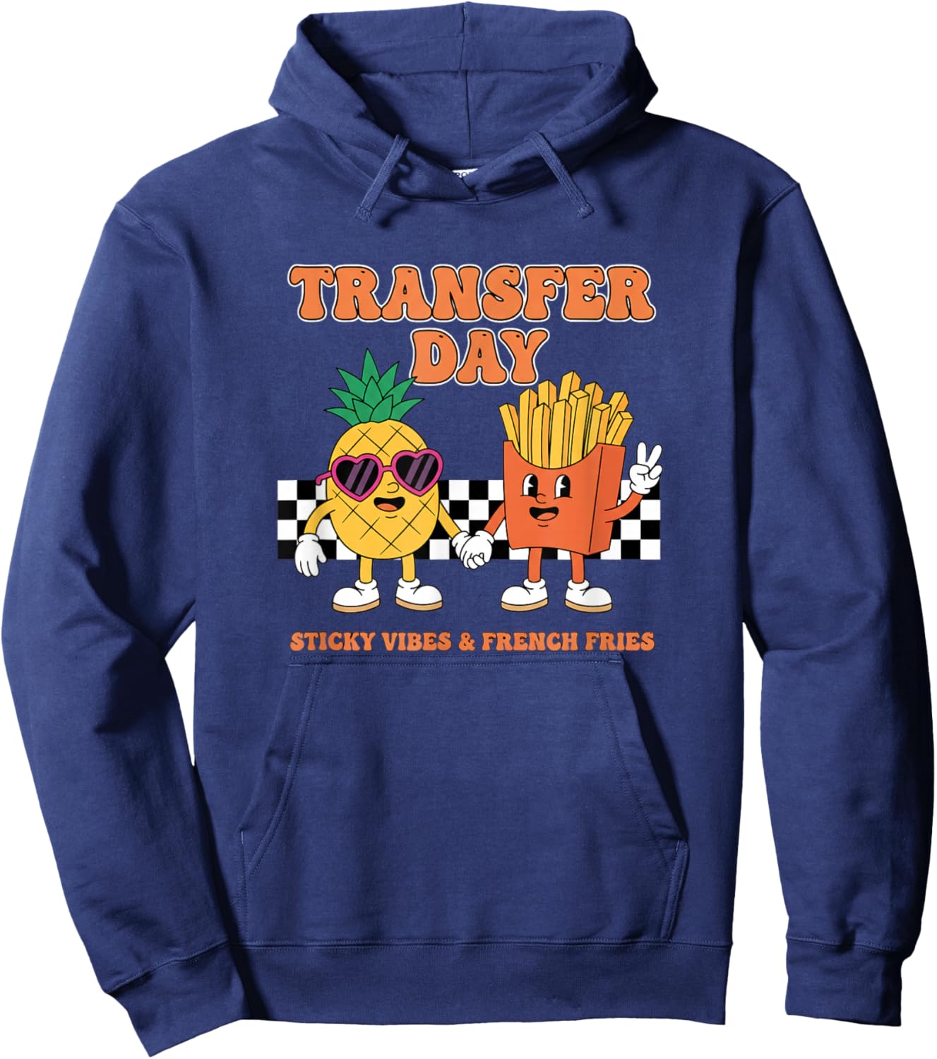 Transfer Day Sticky Vibes French Fries Relationship Humor Hoodie - Hoodie | Navy