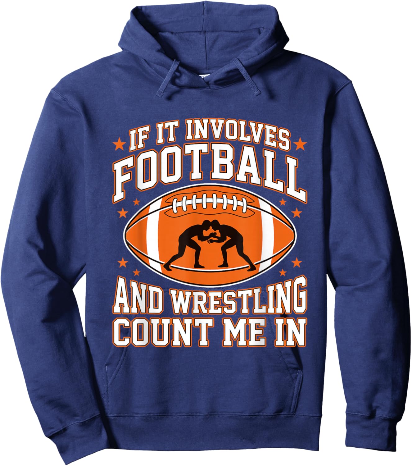 If It Involves Football and Wrestling Count Me in Wrestler Hoodie - Hoodie | Navy