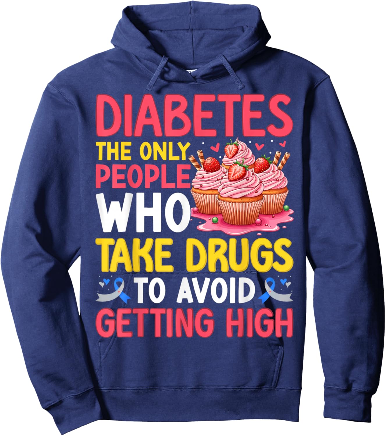 Diabetes Only People Who Take Drugs to Avoid Getting High Hoodie - Hoodie | Navy
