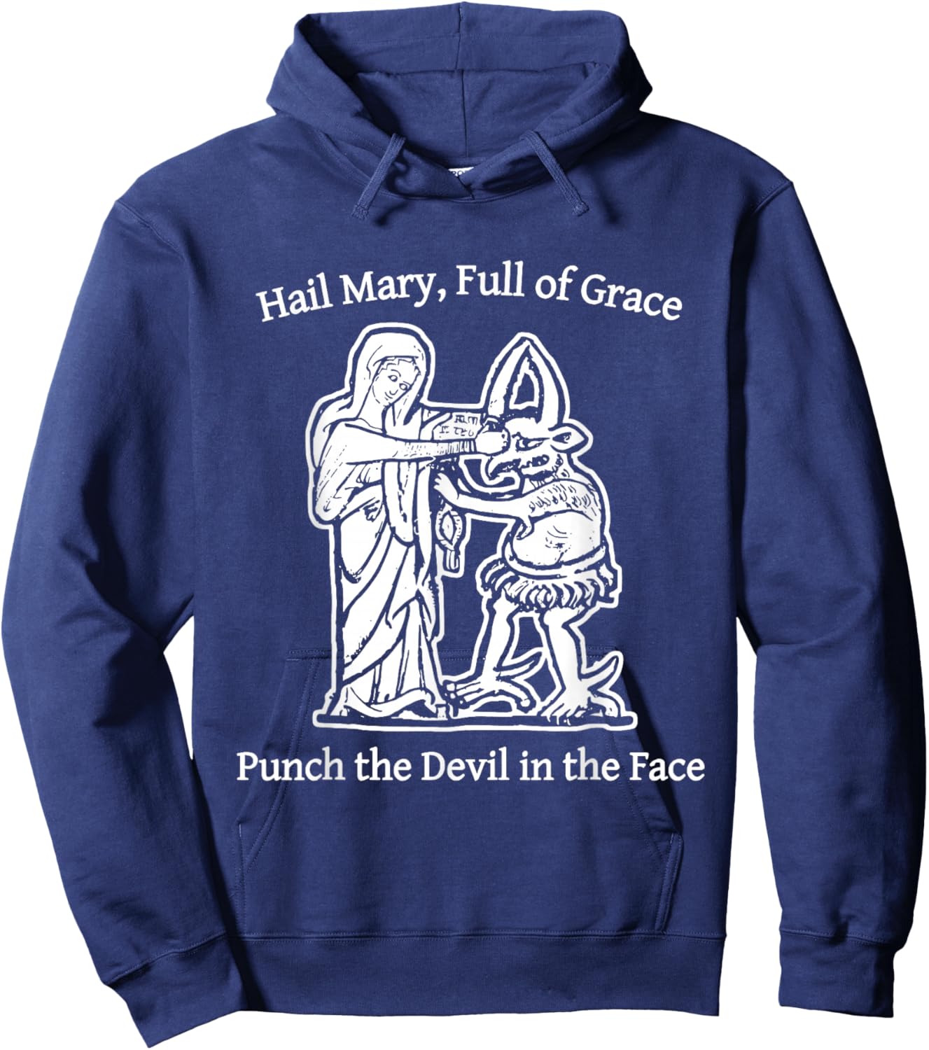 Hail Mary Full of Grace Punch The Devil in The Face Hoodie - Hoodie | Navy