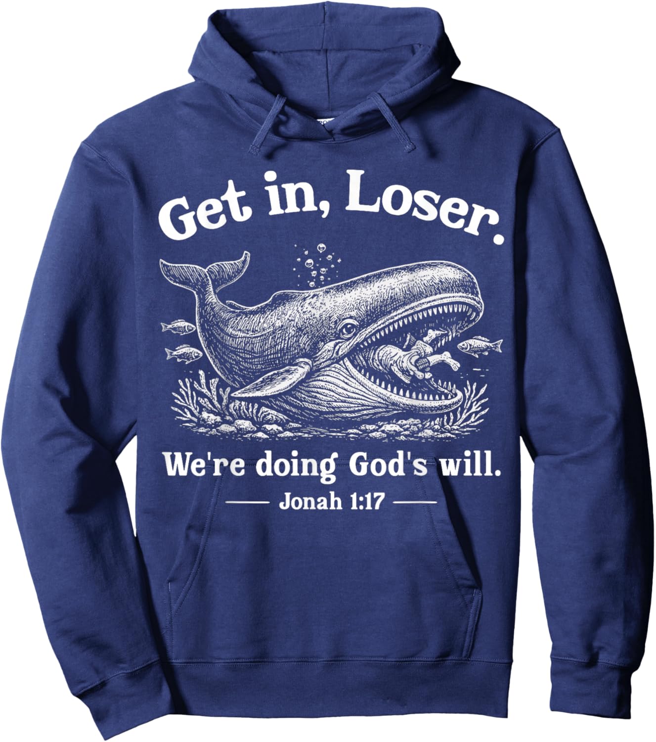 Get in Loser We're Doing God's Will Christian Bible Funny Hoodie - Hoodie | Navy
