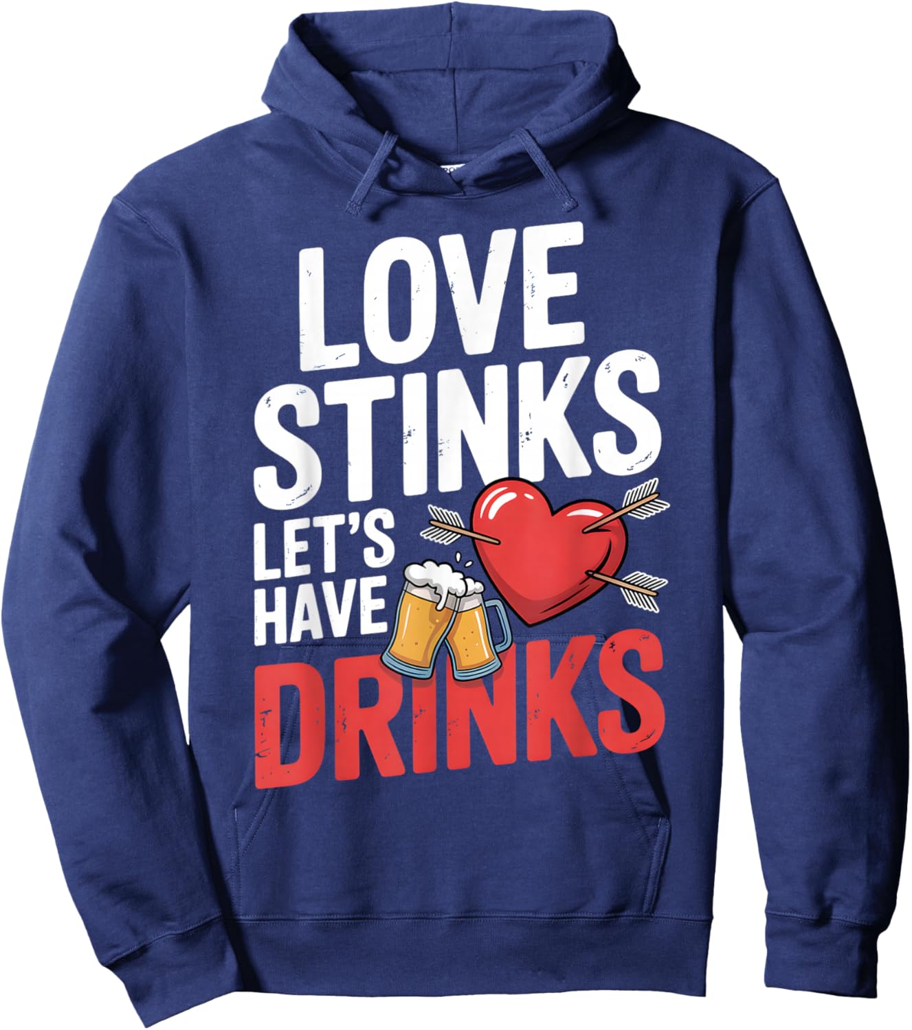 Love Stinks Let's Have Drink Drinking Team Anti Valentine Hoodie - Hoodie | Navy