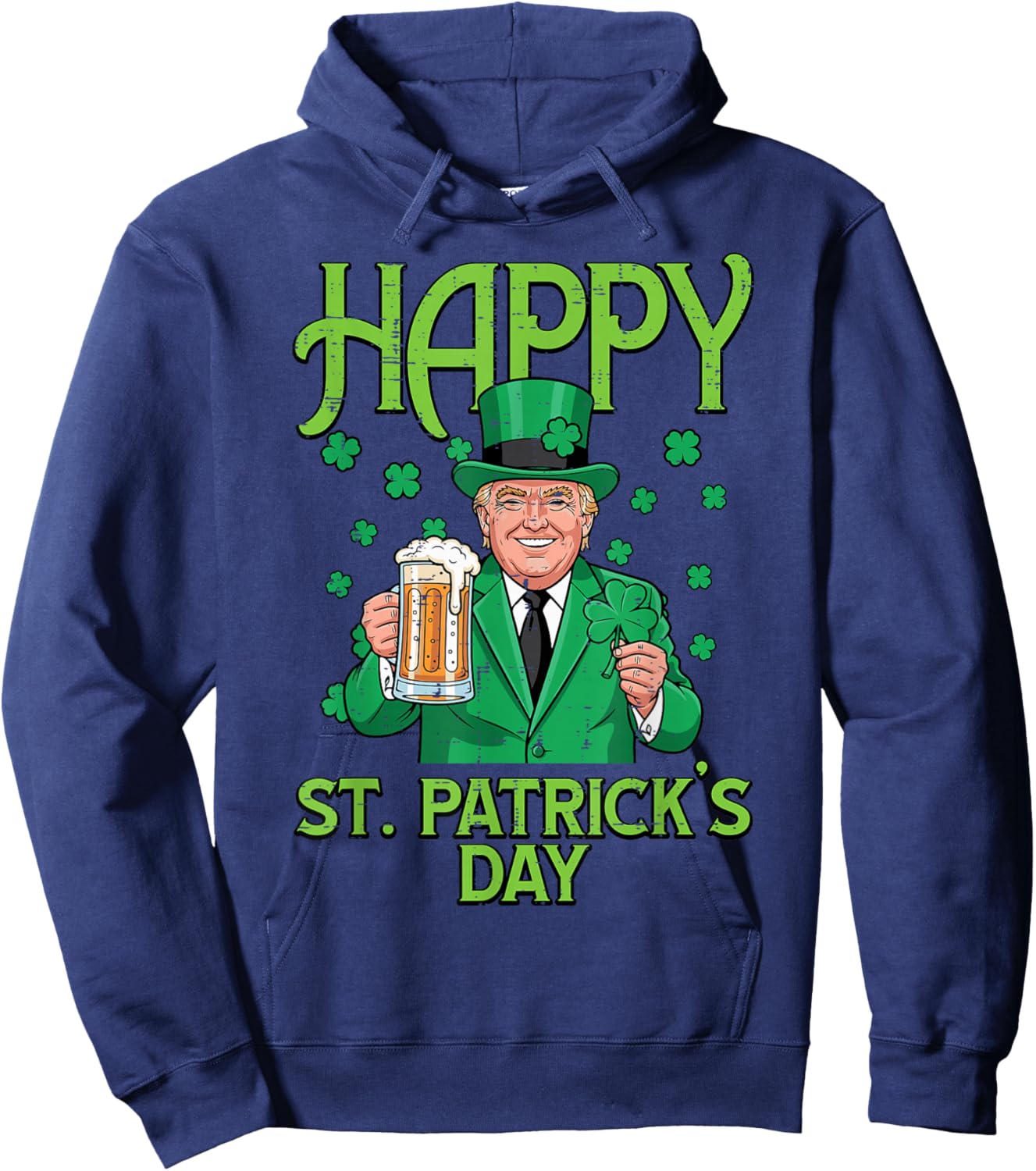 Happy St Patricks Day Trump Saint Pattys Paddys Men Women Hoodie - Hoodie | Navy