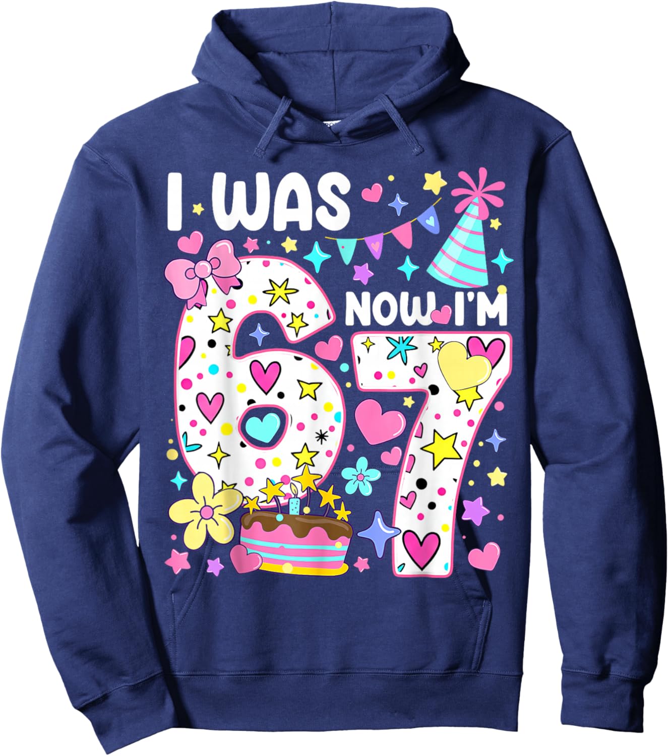 7th Birthday Girl Funny Six Seven I was 6 Now I'm 7 Year Old Hoodie - Hoodie | Navy