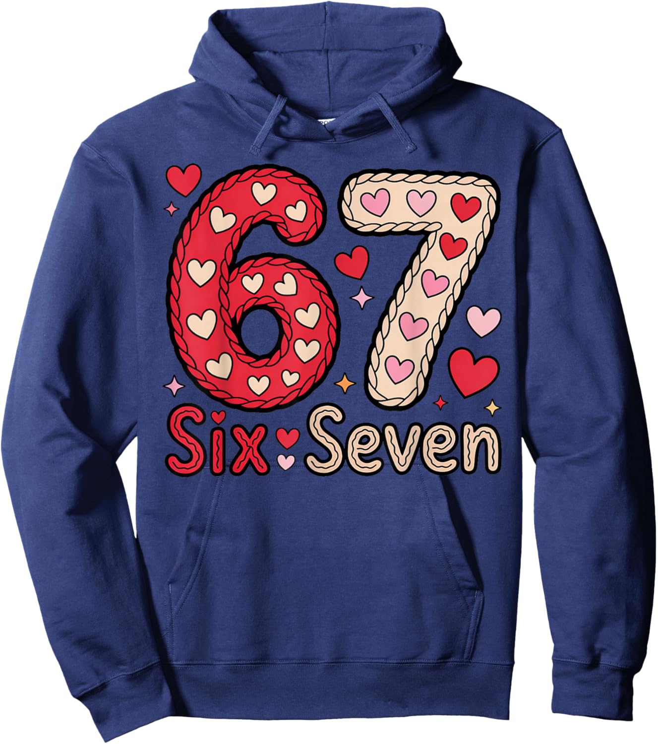 Valentines Funny 67 Six Seven Meme 6 7 Boys Girls Teens Hoodie - Hoodie | Navy