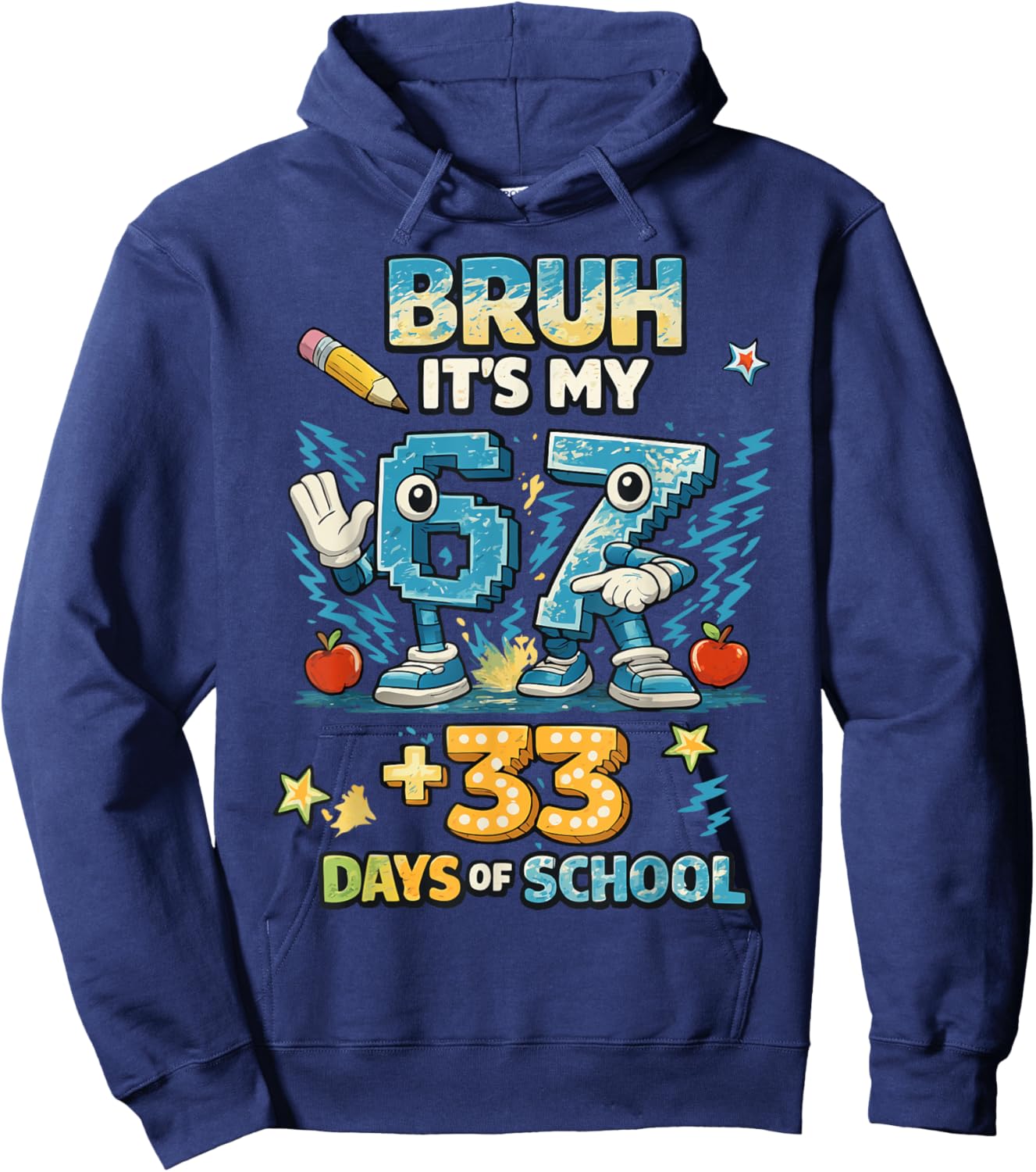 Funny Kids 6 7 Bruh Its My 67 33 Days of School 100th Day Hoodie - Hoodie | Navy