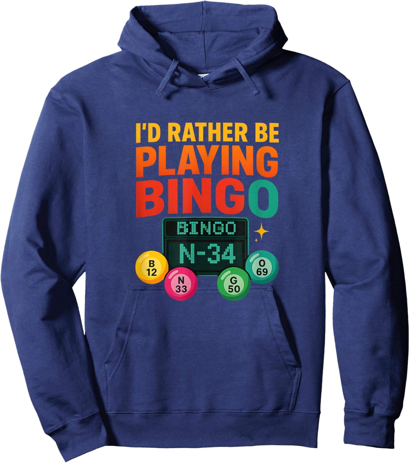 I'd Rather Be Playing Bingo Design A Fun Bingo Lovers Design Hoodie - Hoodie | Navy