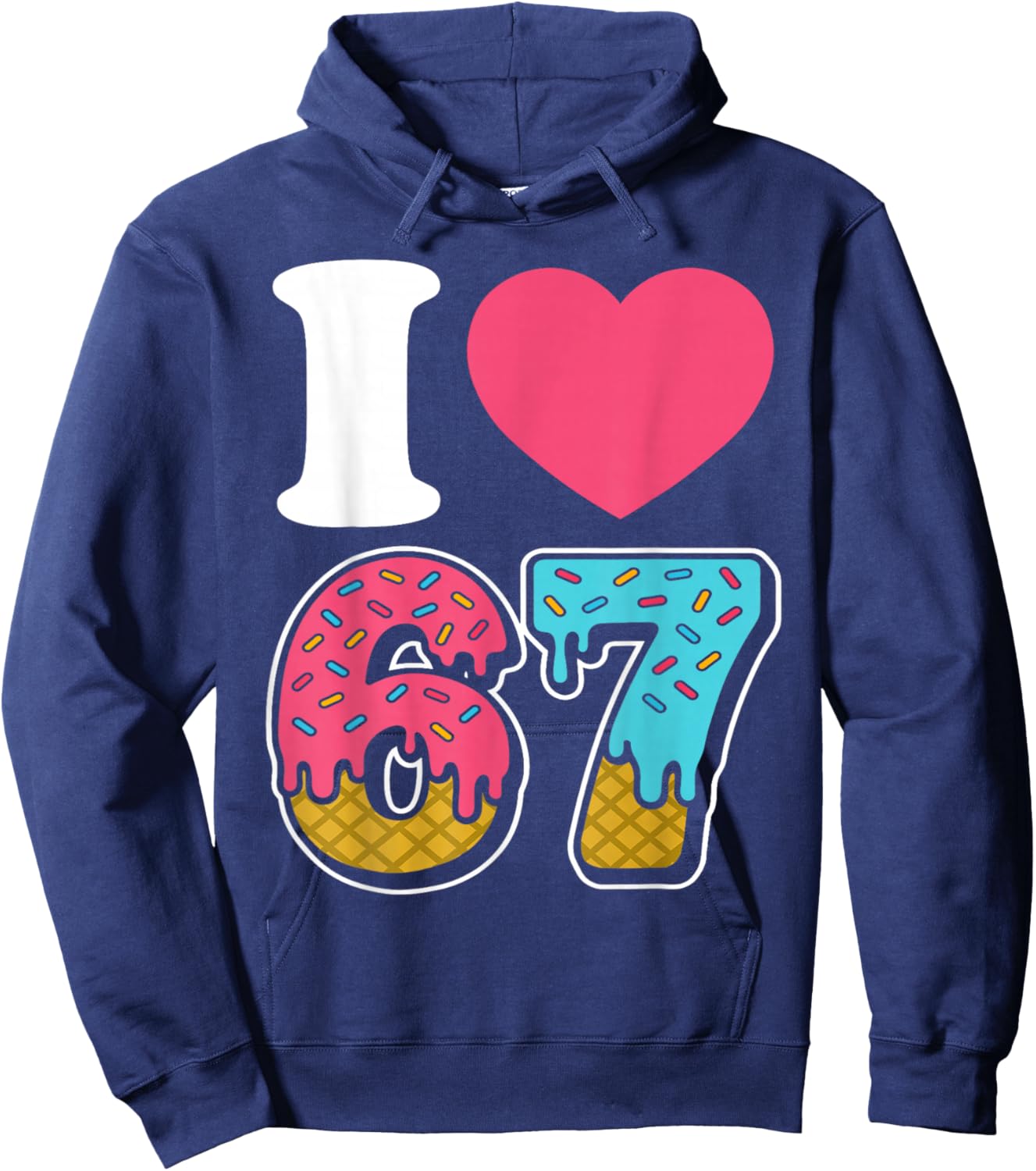 Funny I Love 67 I Heart 67 Meme I Love Six Seven Gen-Alpha Hoodie - Hoodie | Navy