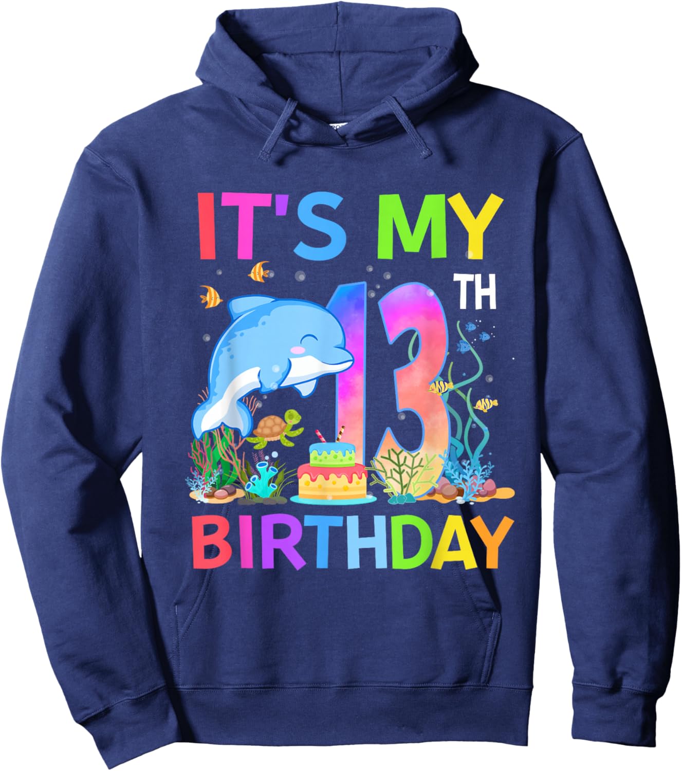 13 Year Old Boys Girls It's My 13th Birthday Dolphin Themed Hoodie - Hoodie | Navy