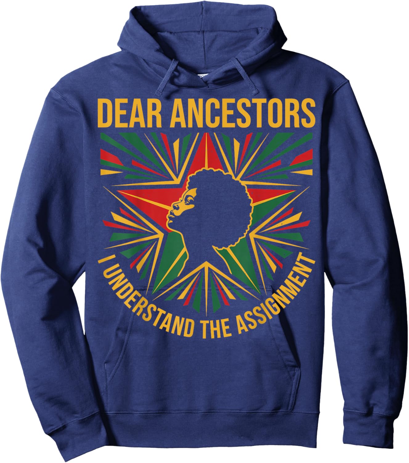 Dear Ancestors I Understand The Assignment Pro Black Pride Hoodie - Hoodie | Navy