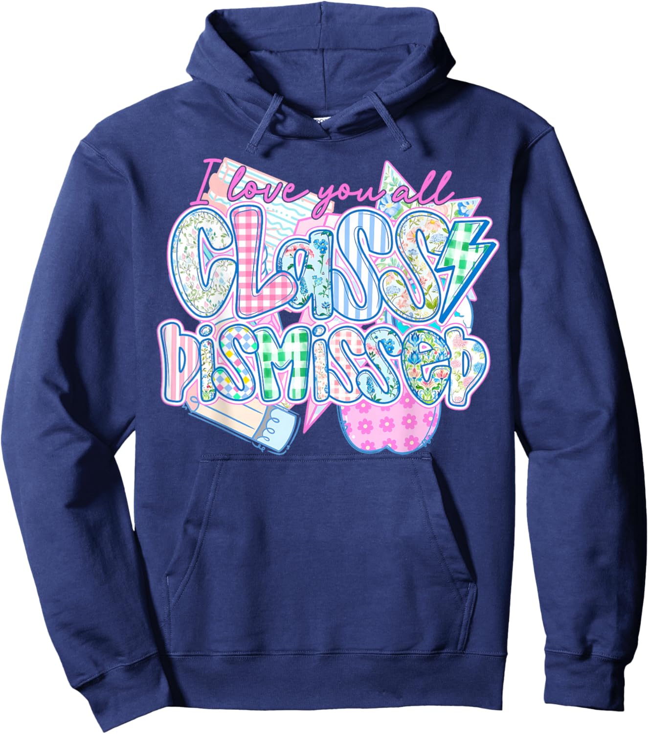 I Love You All Class Dismissed Teacher Last Day of School Hoodie - Hoodie | Navy