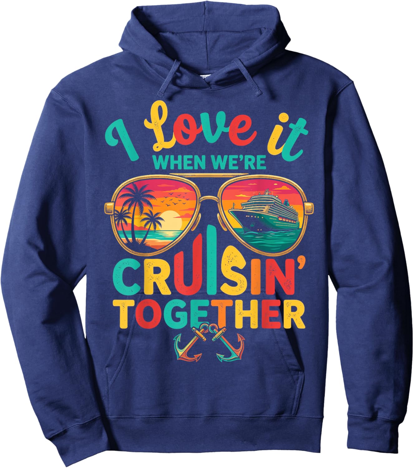 I Love it When We're Cruisin Together Family Couples Cruise Hoodie - Hoodie | Navy