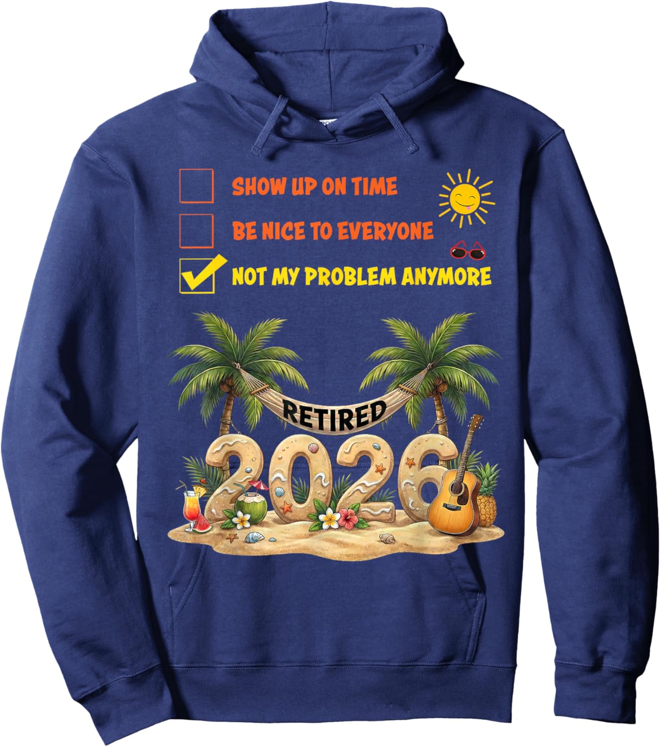 Retired 2026 Not My Problem Anymore Funny Retirement Hoodie - Hoodie | Navy