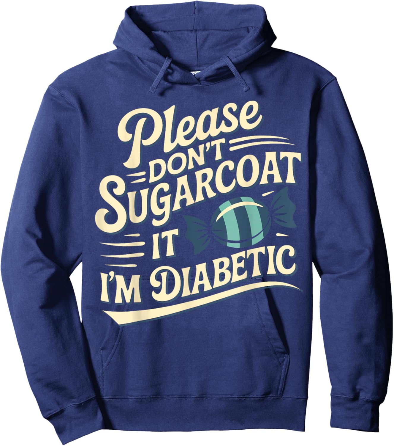 Please Don't Sugarcoat It I'm Diabetic, Funny Diabetes Hoodie - Hoodie | Navy