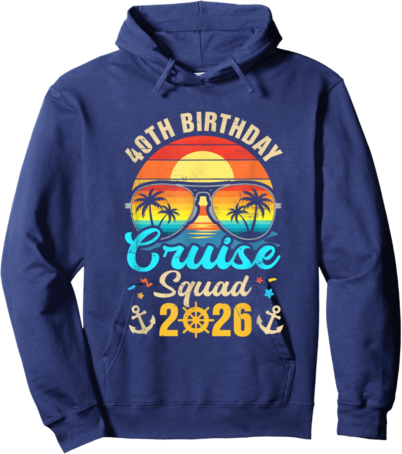 40Th Birthday Cruise Squad 2026 Matching Party Vacation Hoodie - Hoodie | Navy