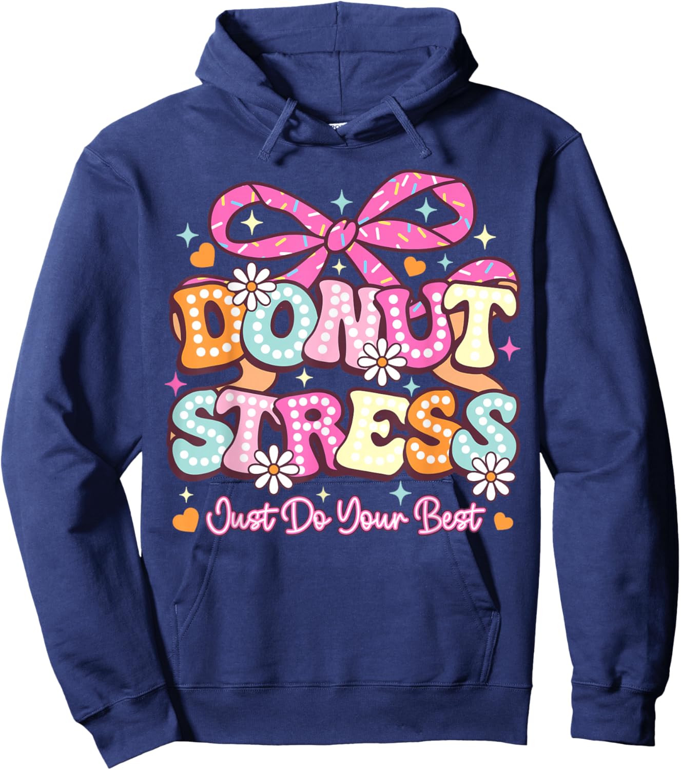 Donut Stress Just Do Your Best Test Day State Testing Hoodie - Hoodie | Navy