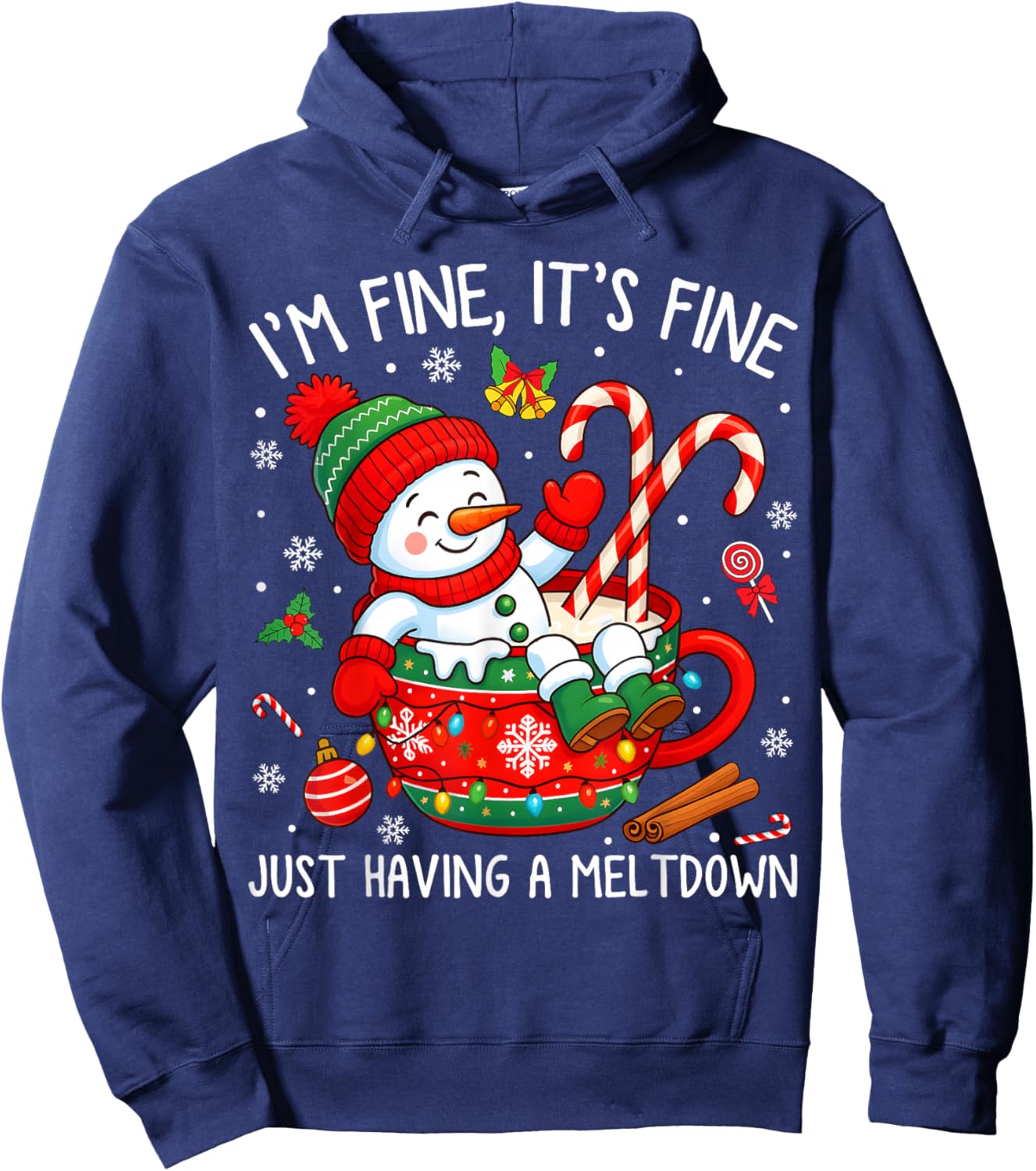 I’m Fine It's Fine Just Having Meltdown Christmas Snowman Hoodie - Hoodie | Navy