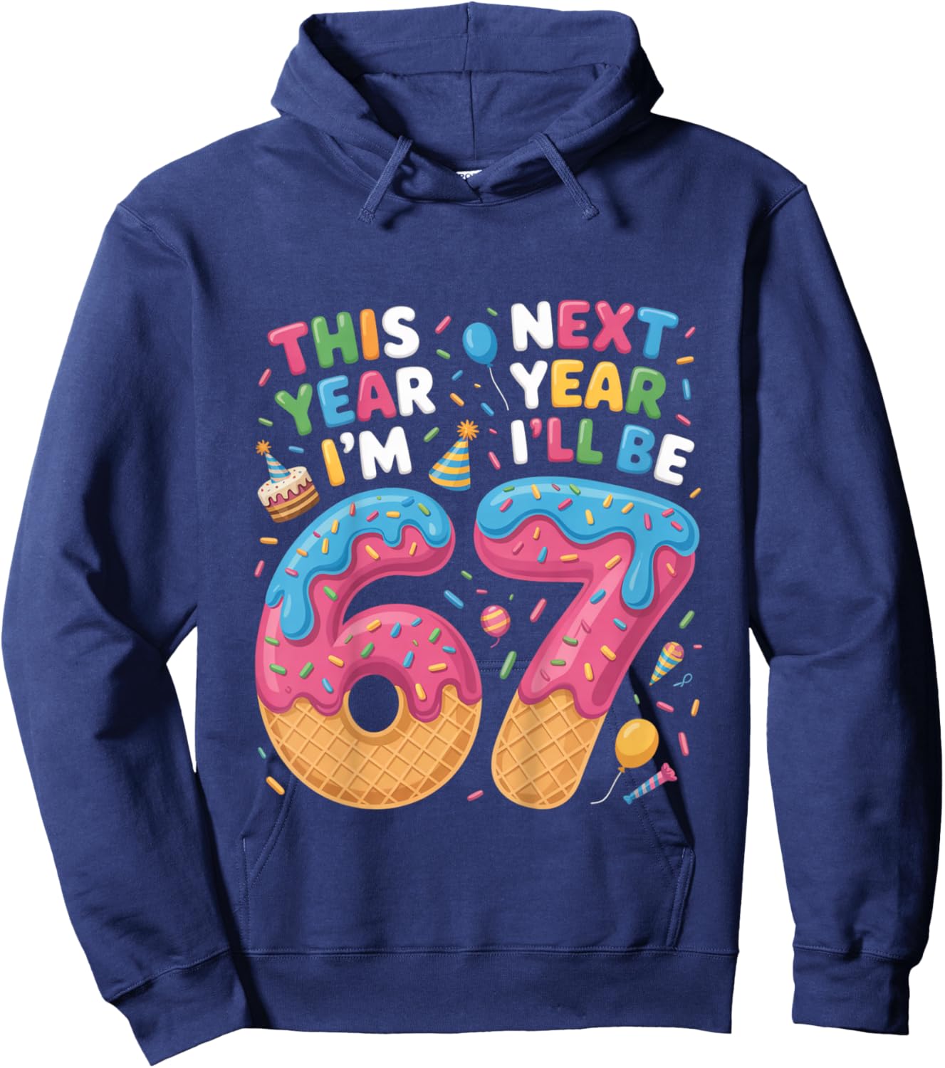 6 Year Old Birthday 67 Trend Now I'm 6 Next Year I'll be 7 Hoodie - Hoodie | Navy
