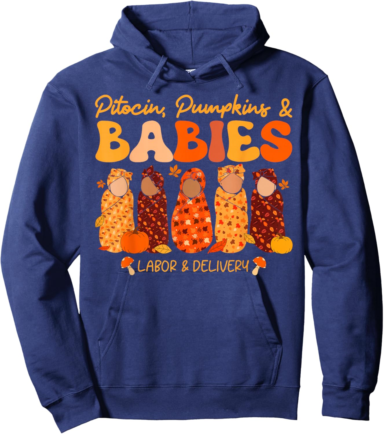 Labor Delivery L&D Nurse Fall Halloween Thanksgiving Hoodie - Hoodie | Navy