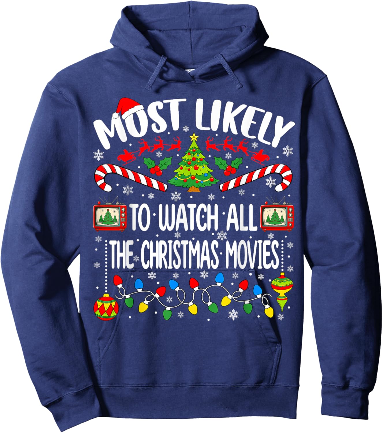 Most Likely to Watch All The Christmas Movies Christmas Hoodie - Hoodie | Navy