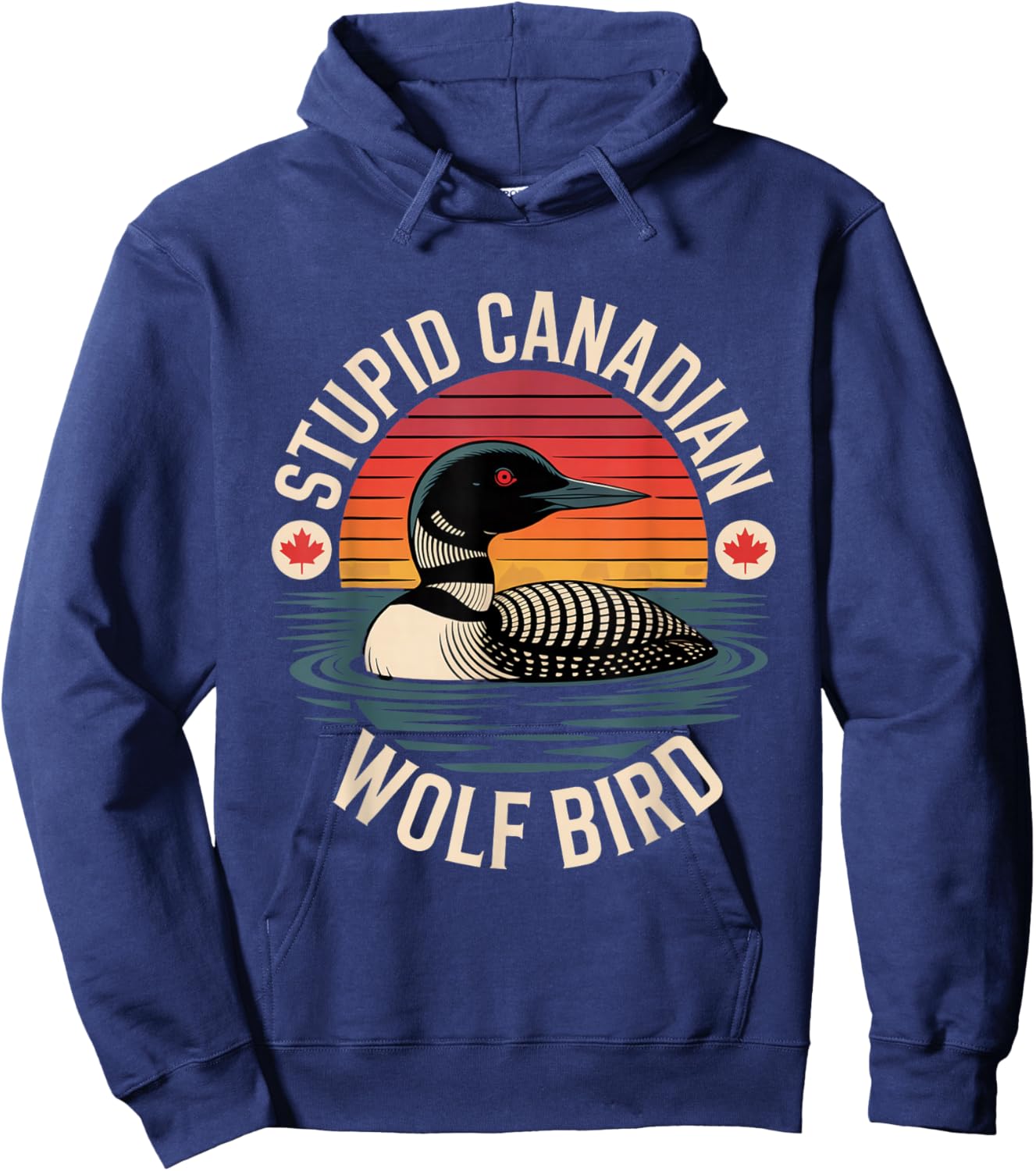 Stupid Canadian Wolf Bird Funny Lover Loon Humor Hoodie - Hoodie | Navy