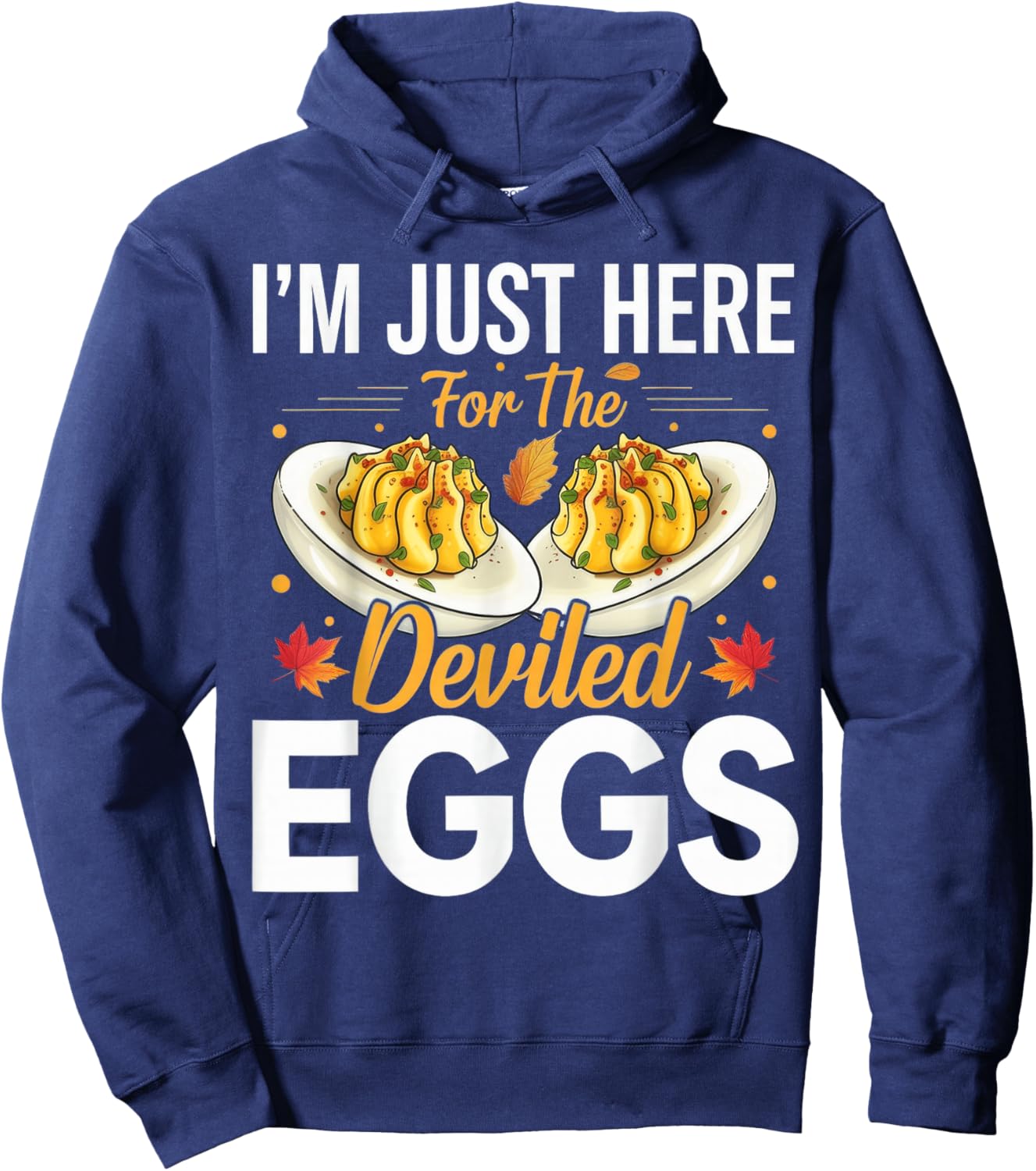 I'm Just Here for The Deviled Eggs Hoodie - Hoodie | Navy