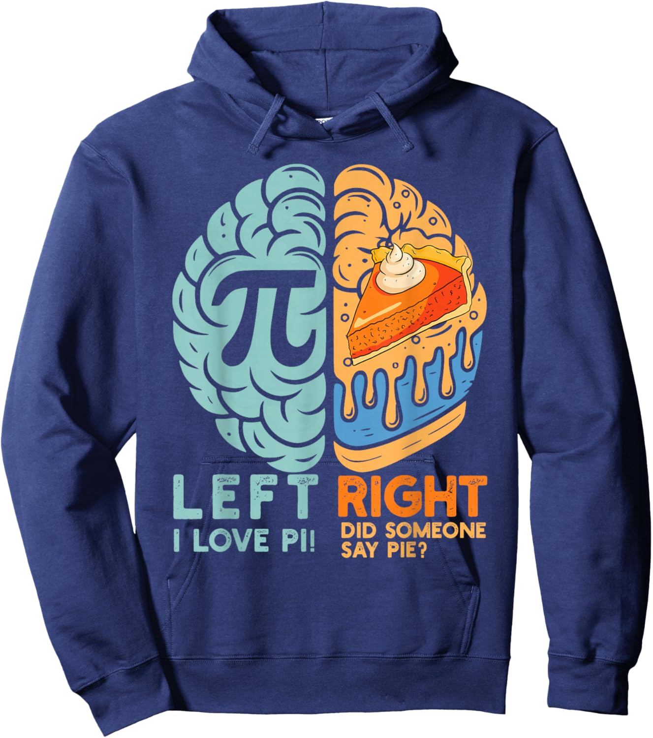 Funny pi Day Brain Left and Right Pie Math Teacher Hoodie - Hoodie | Navy
