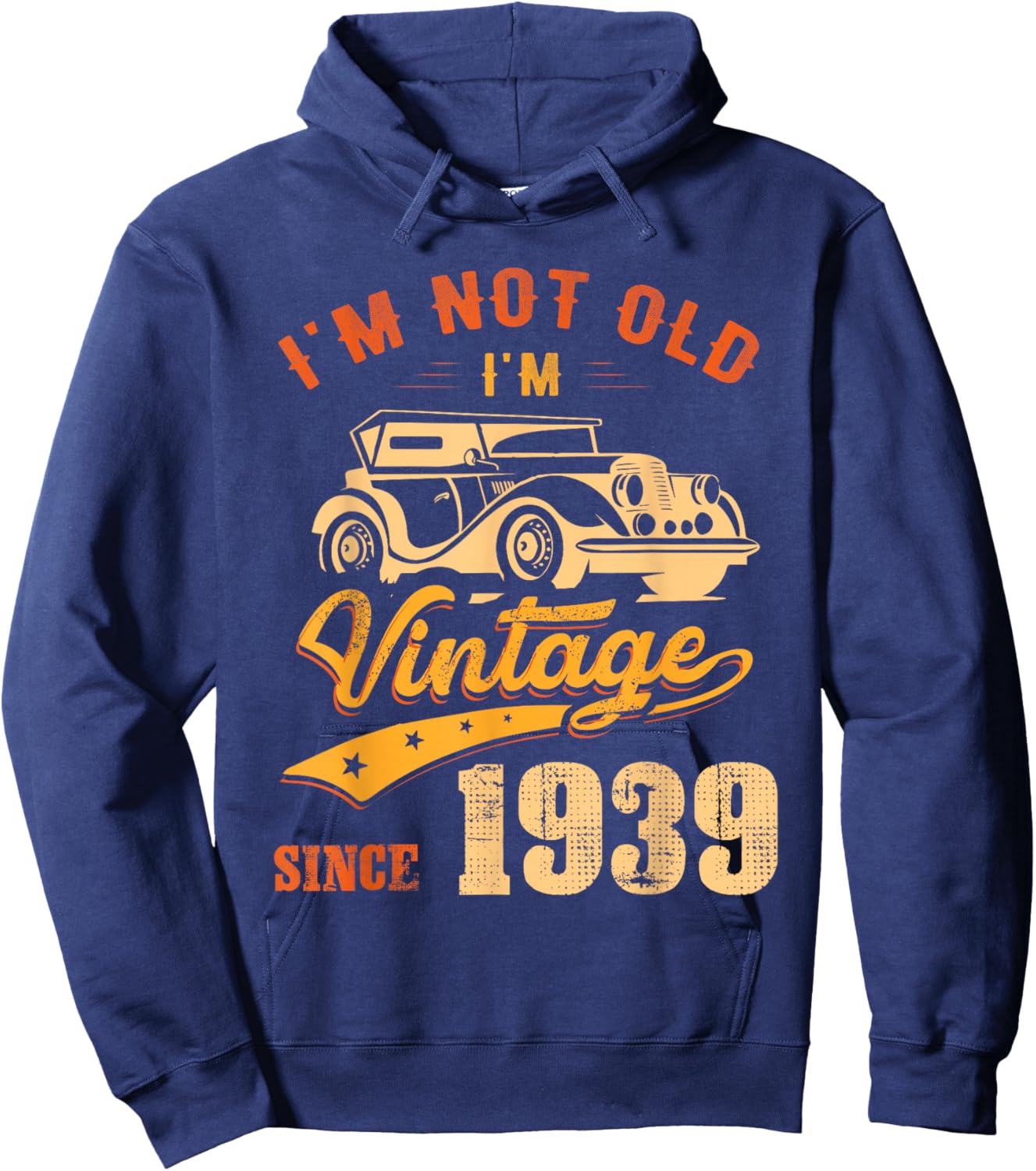 87th Birthday Gift I'm Vintage Since 1939 87 Years Old Hoodie - Hoodie | Navy