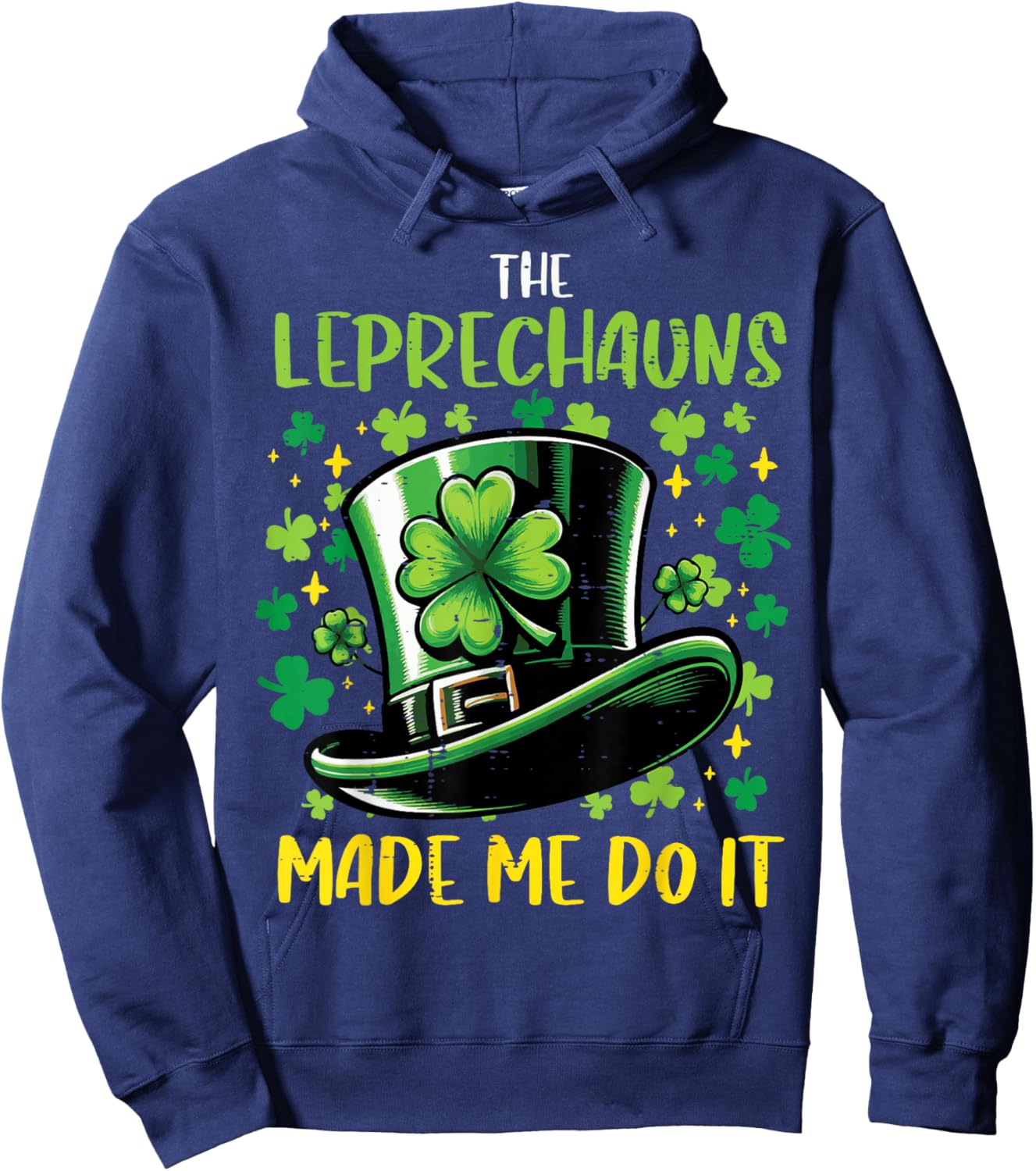 St Patricks Day Leprechauns Made Me Do it Men Women Kids Hoodie - Hoodie | Navy