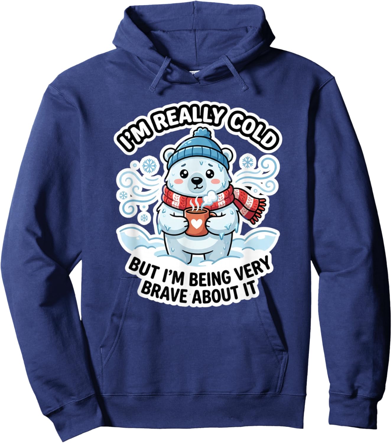 Funny I'm Really Cold But Being Very Brave Polar Bear Hoodie - Hoodie | Navy