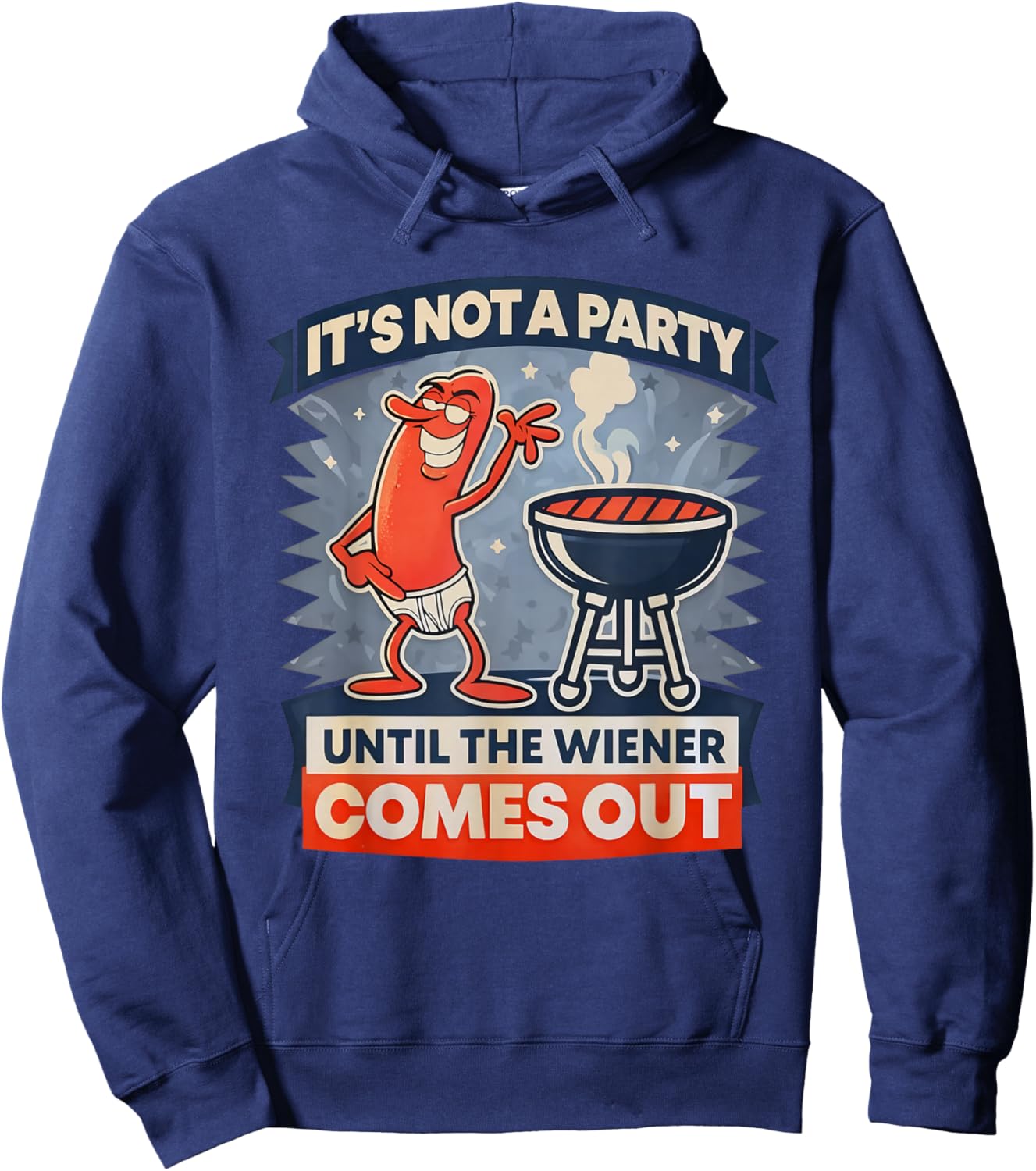 It's Not A Party Until The Weiner Comes Out Funny Hot Dog Hoodie - Hoodie | Navy