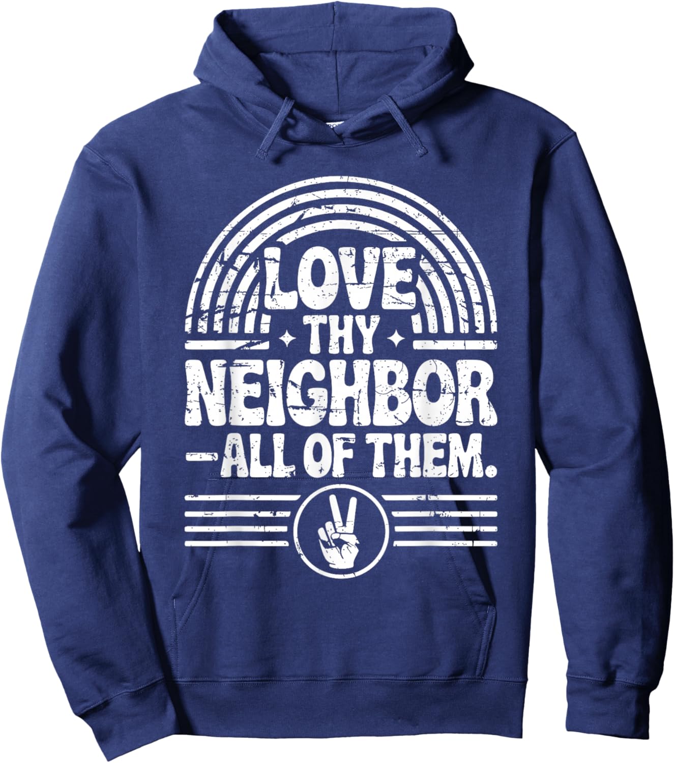 Love Thy Neighbor All of Them Inspirational Quote Hoodie - Hoodie | Navy
