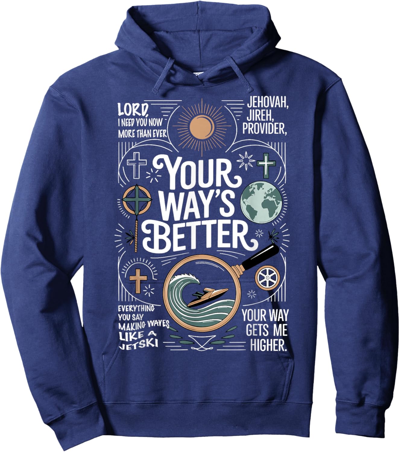 Your Way’s Better Bible Verse Jesus Way Faith Bless God Hoodie - Hoodie | Navy