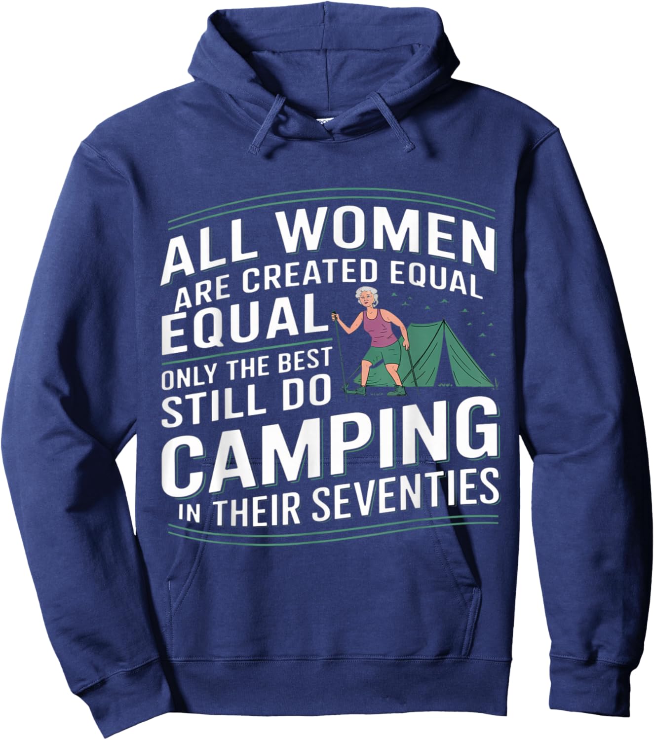 All Women are Created Equal Best Camping in Their Seventies Hoodie - Hoodie | Navy