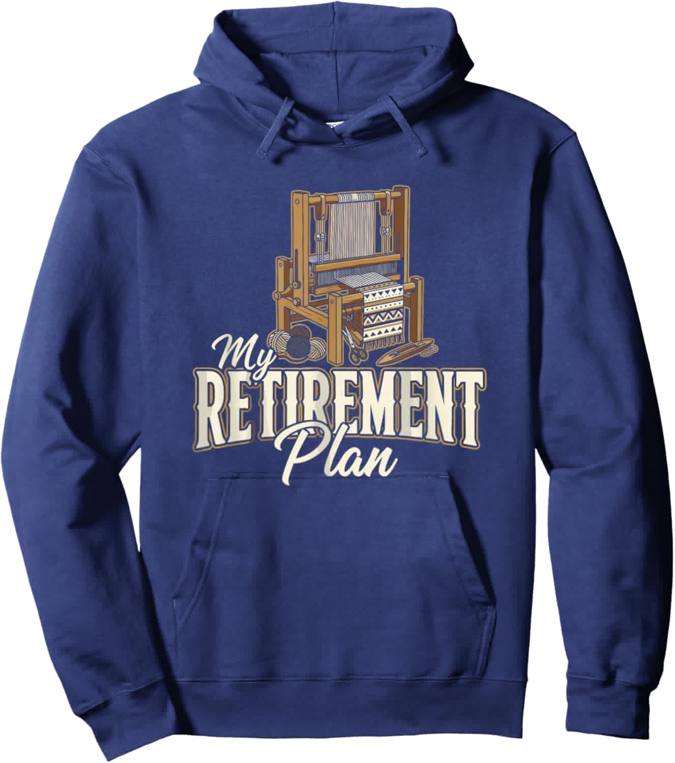 My Retirement Plan Loom Weaving Textile Craft Weaver Hoodie - Hoodie | Navy