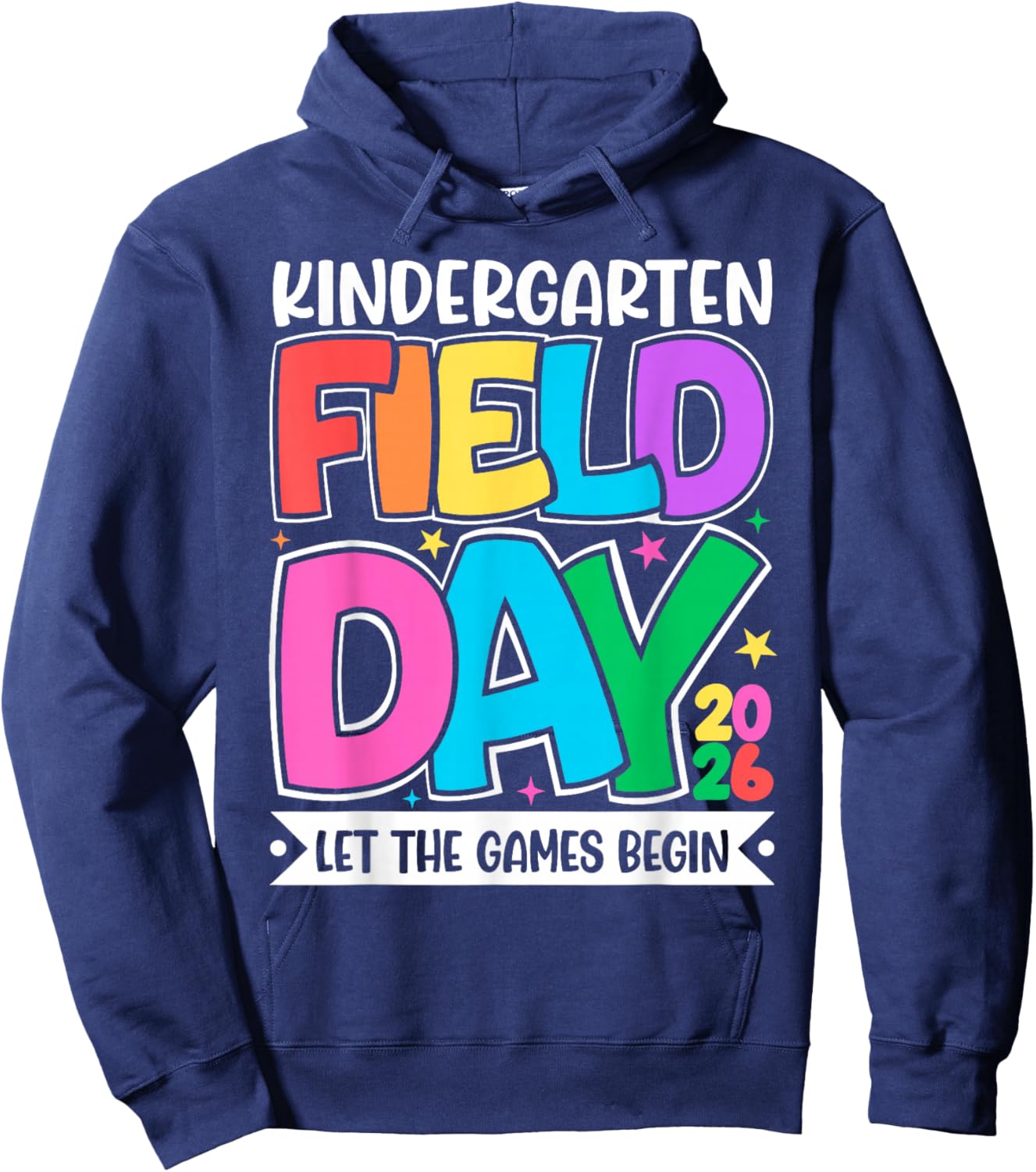 Kindergarten Field Day 2026 Let The Games Begin Teacher Kid Hoodie - Hoodie | Navy