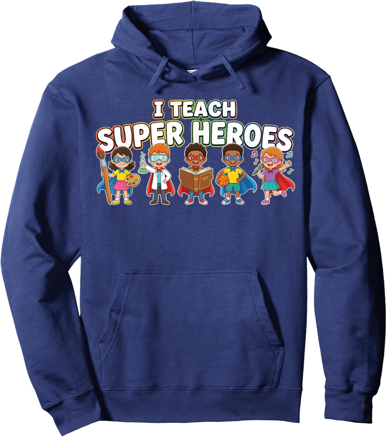 I Teach Super Heroes Diverse Students Talents Teacher Hoodie - Hoodie | Navy