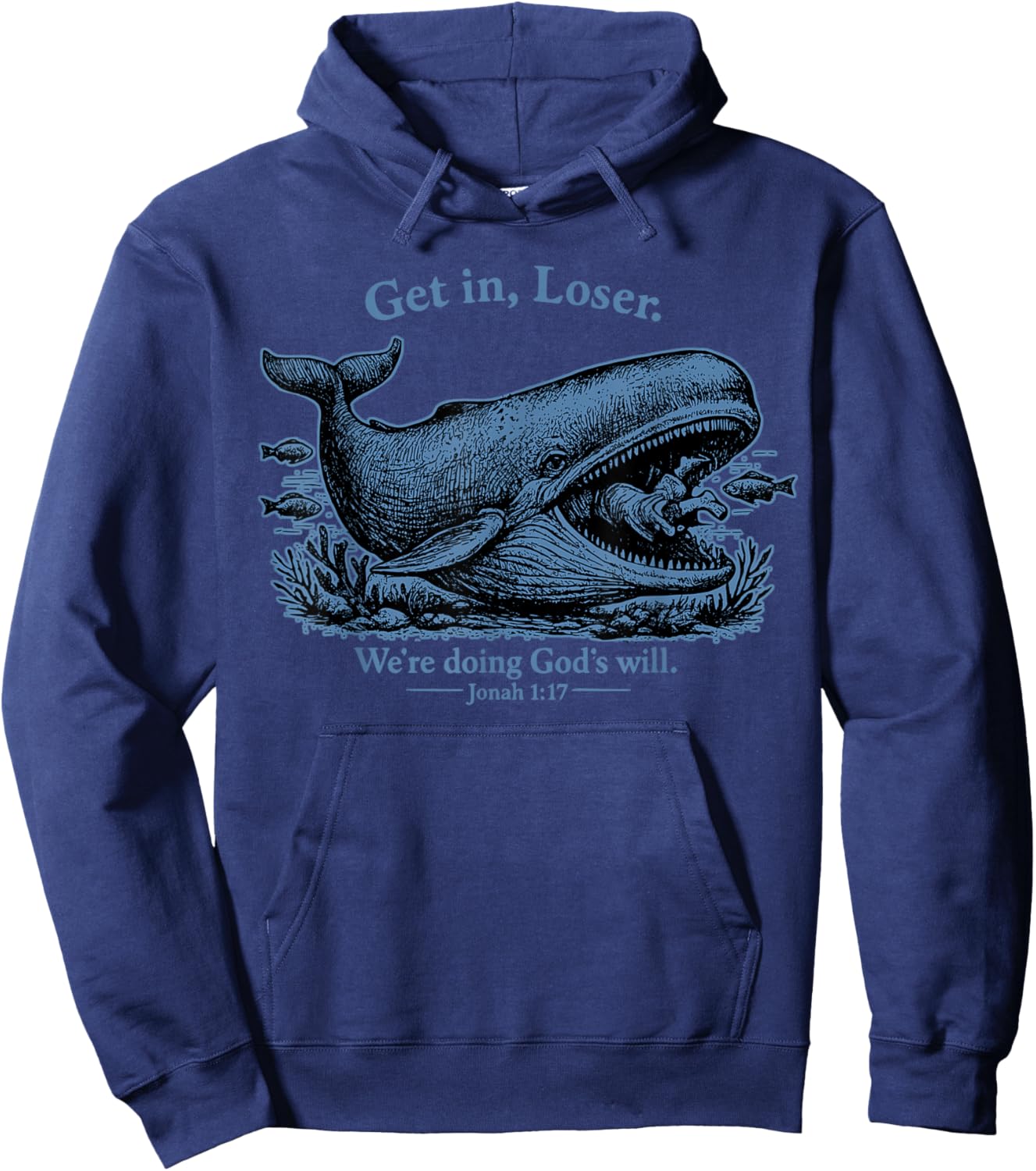Get in Loser We're Doing God's Will Christian Bible Funny Hoodie - Hoodie | Navy